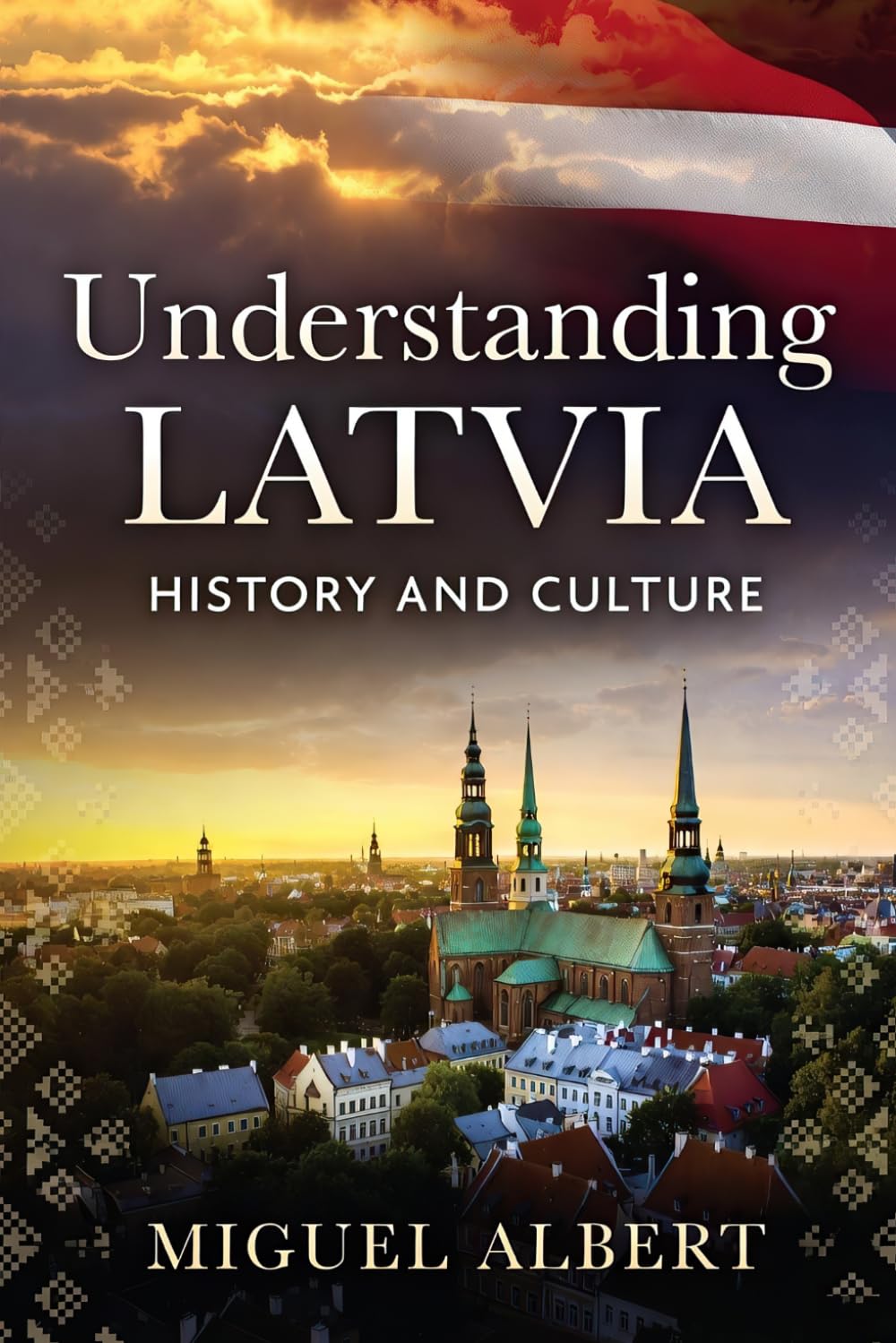 Understanding Latvia: History and Culture