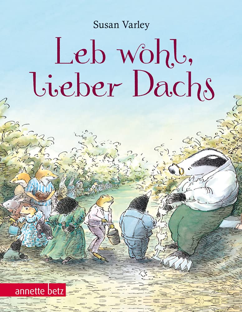 Leb wohl, lieber Dachs: Geschenkbuch-Ausgabe: Geschenkbuch-Ausgabe