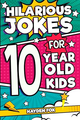 Hilarious Jokes For 10 Year Old Kids: An Awesome LOL