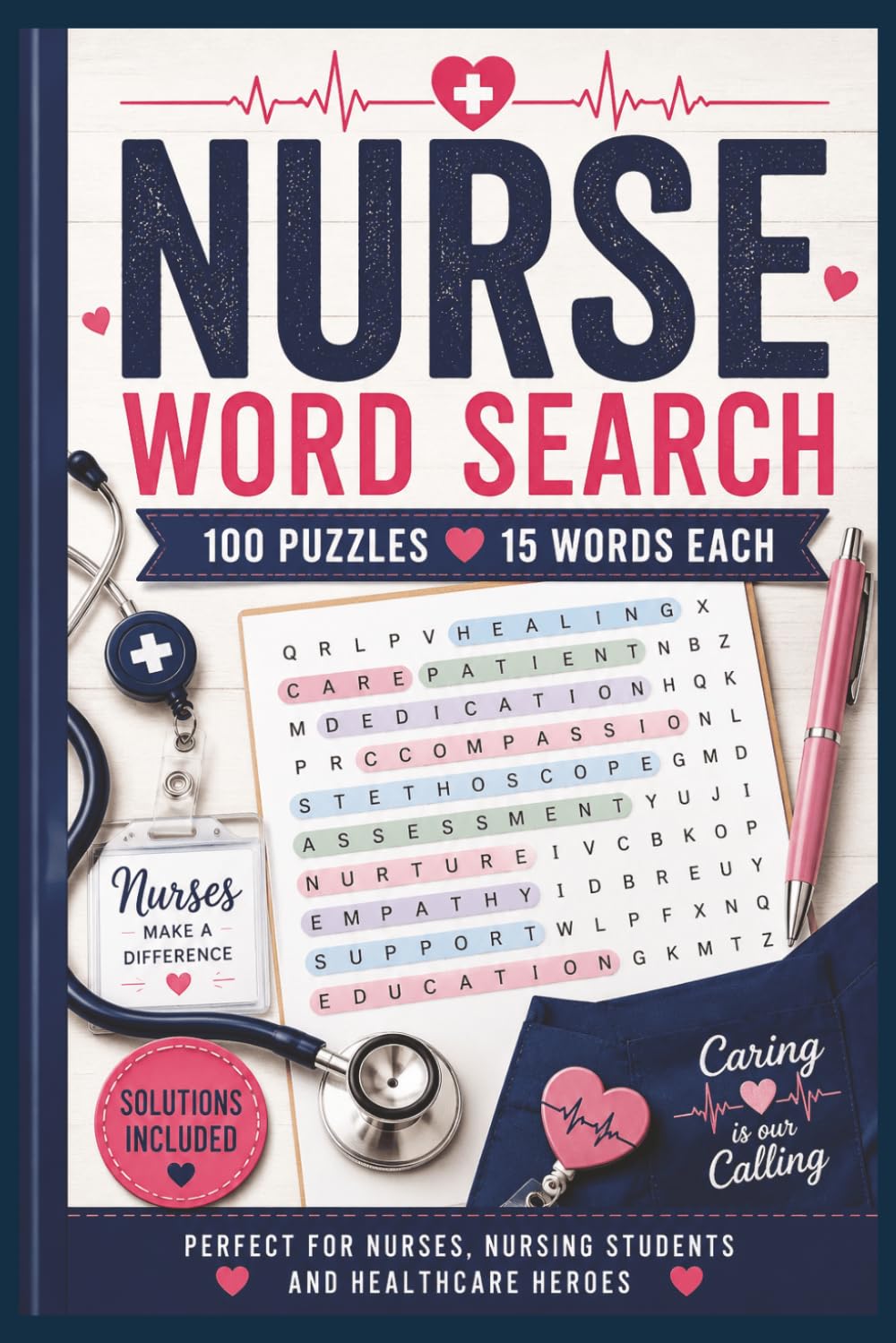 Nurse Word Search: 100 Puzzles with 15 Words Each | Fun Nursing-Themed Word Searches for Nurses, Nursing Students & Healthcare Professionals