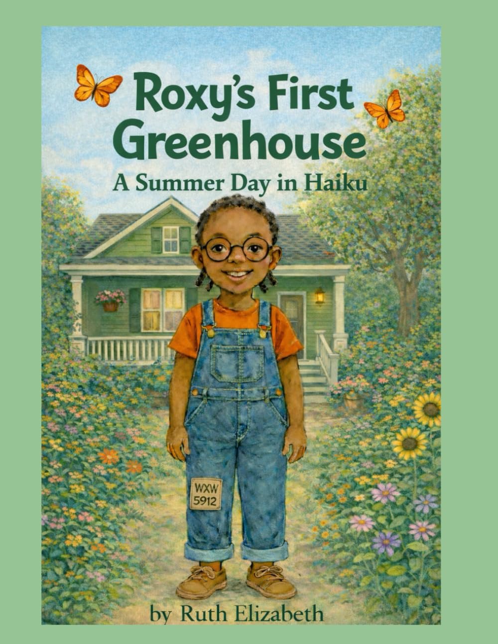 Roxy's First Green House: A Summer Day in Haiku