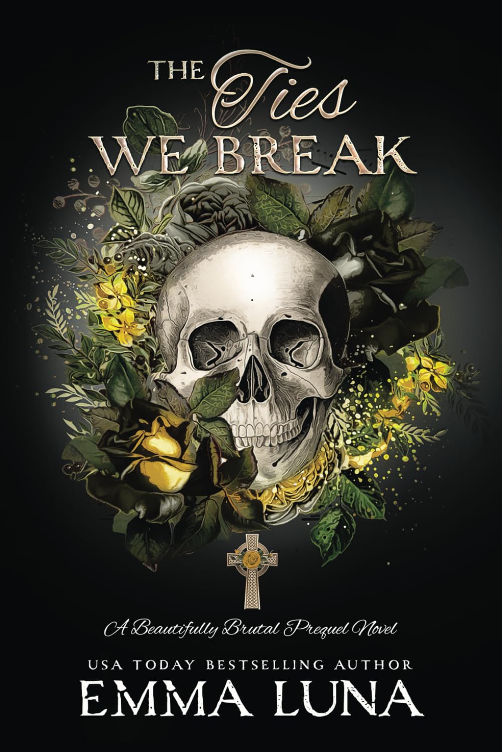 The Ties We Break: A Dark Mafia Romance (Alternative Skull Edition) (Beautifully Brutal (Alternate Skull Editions))