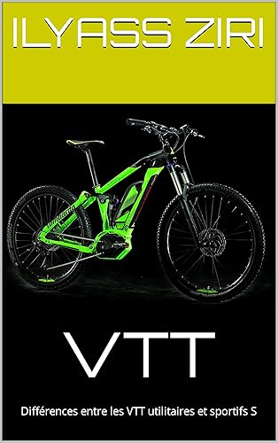VTT: Différences entre les VTT utilitaires et sportifs S (French Edition)