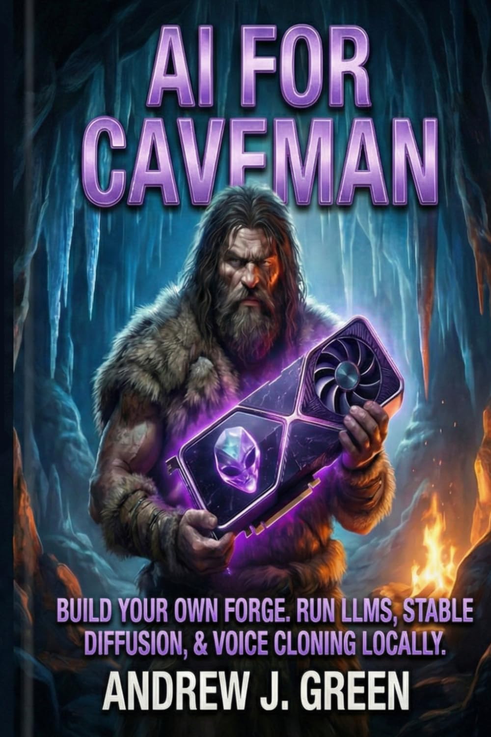 AI FOR CAVEMAN: Build Your Own Forge. Run LLMs, Stable Diffusion, & Voice Cloning Locally.