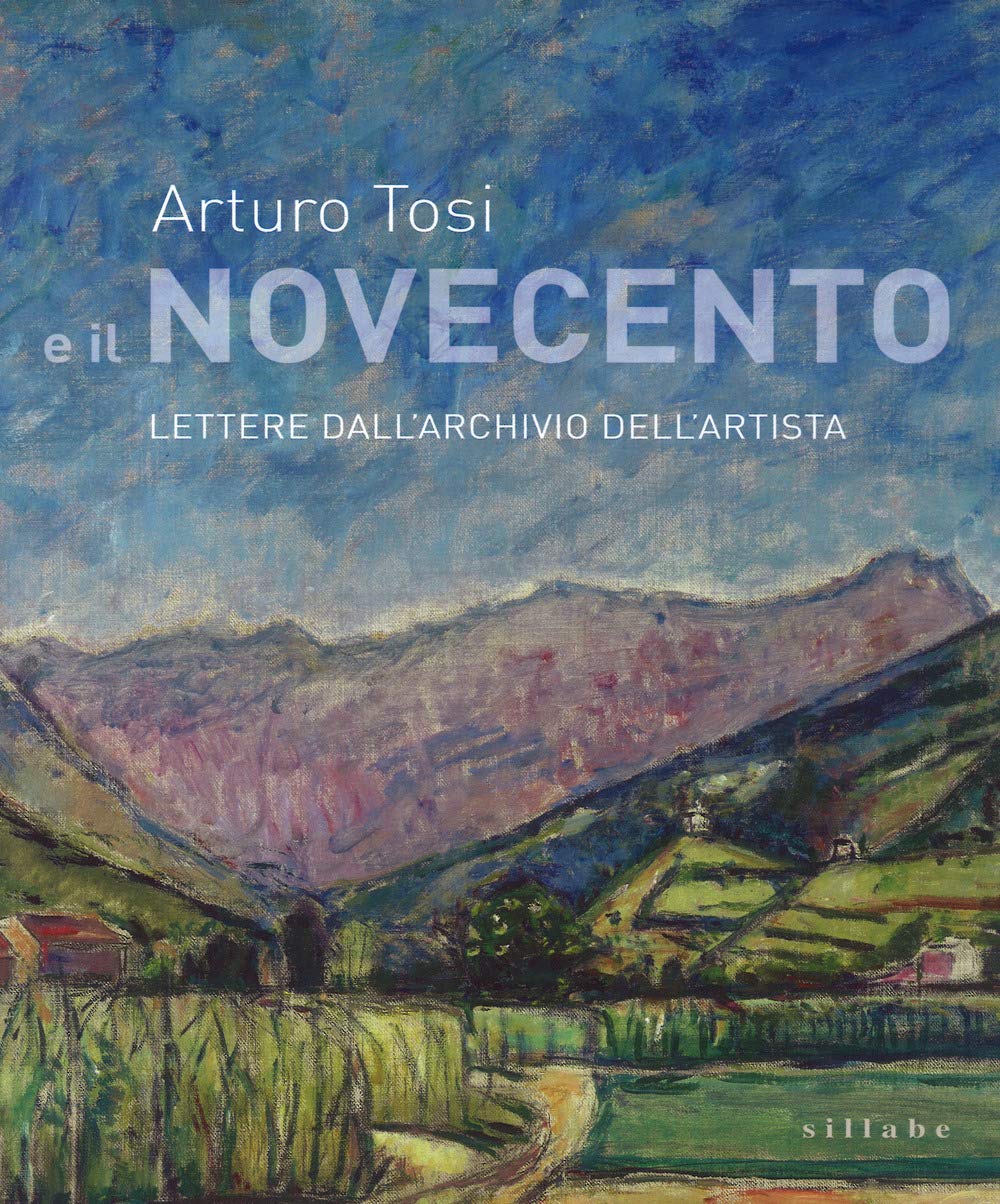 Arturo Tosi E Il Novecento. Lettere Dall'archivio Dell'artista - 4
