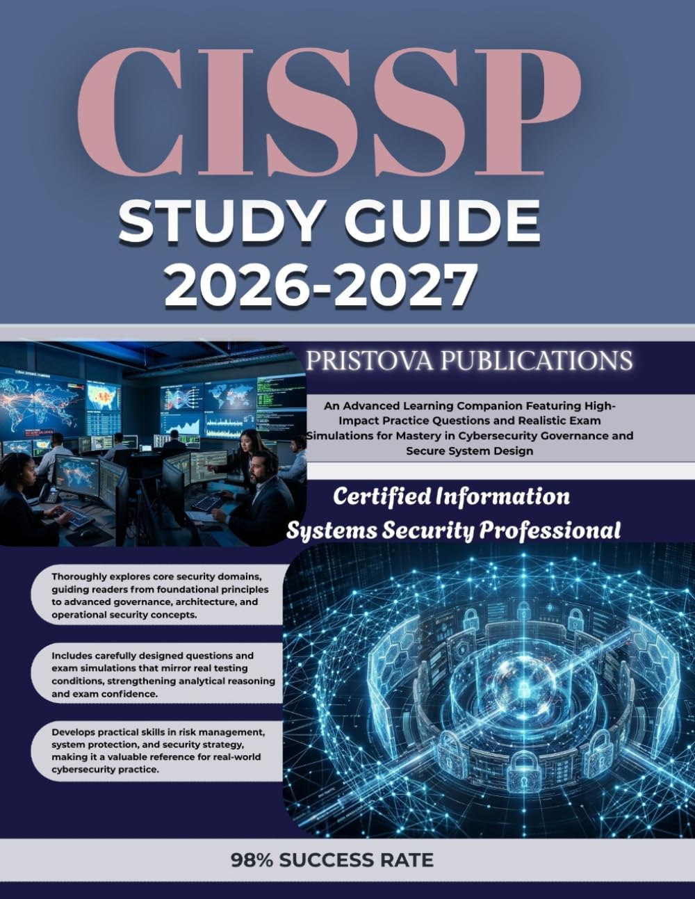 CISSP STUDY GUIDE 2026-2027: An Advanced Learning Companion Featuring High-Impact Practice Questions and Realistic Exam Simulations for Mastery in Cybersecurity Governance and Secure System Design