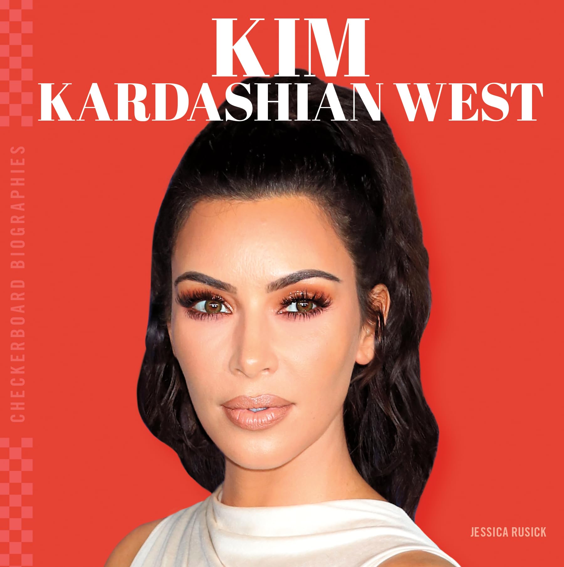 Kim Kardashian West (Checkerboard Biographies Set 1)