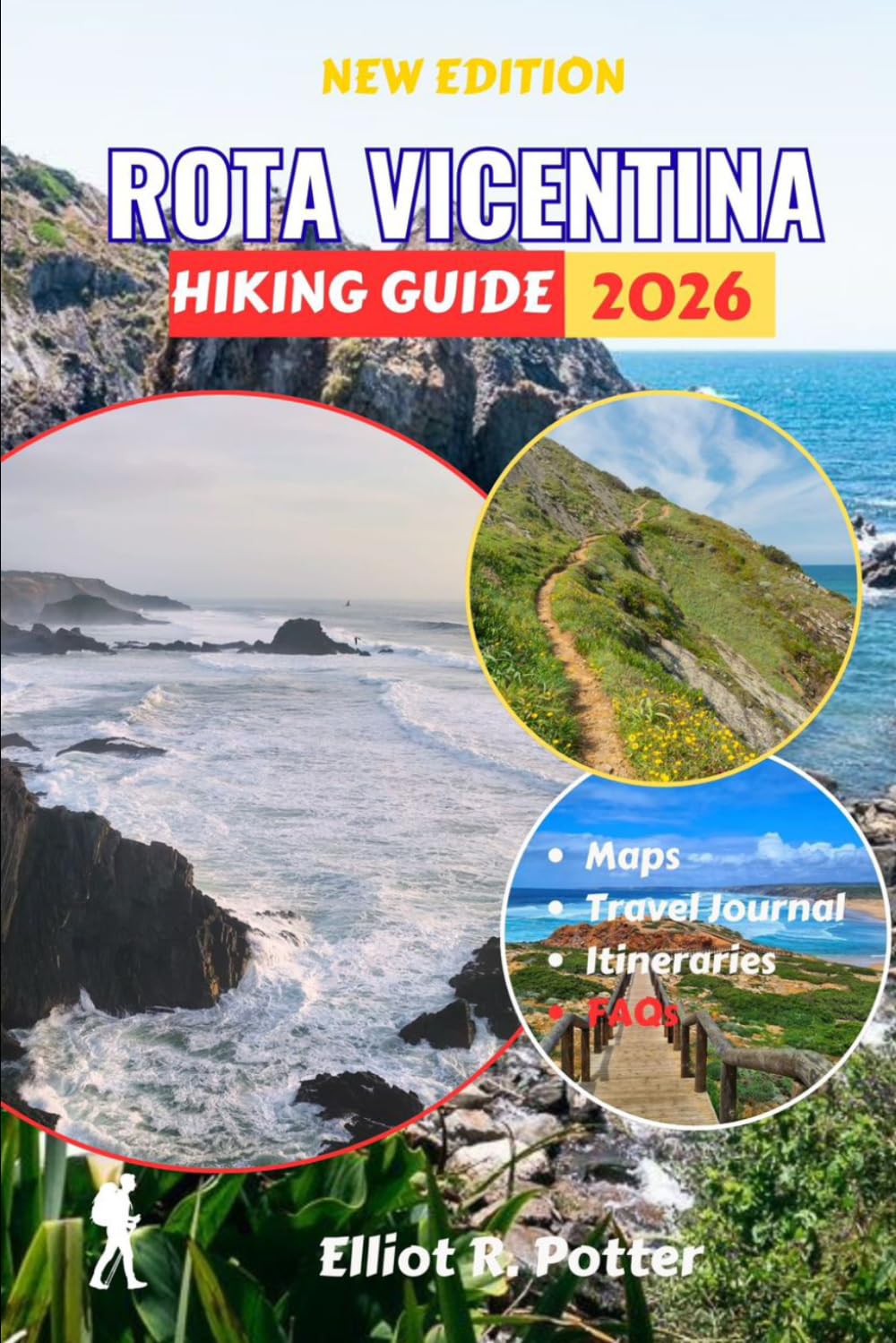 ROTA VICENTINA HIKING GUIDE 2026: Discover Dramatic Atlantic Cliffs, Hidden Villages, and Authentic Portuguese Culture, Routes, Planning Advice, and local Insights