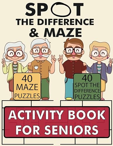 Spot the Difference and Maze Activity Book for Seniors: 80 Relaxing and Stimulating Large Print Stress Relief Puzzles for Elderly Adults with Dementia, Parkinson's and Alzheimer's