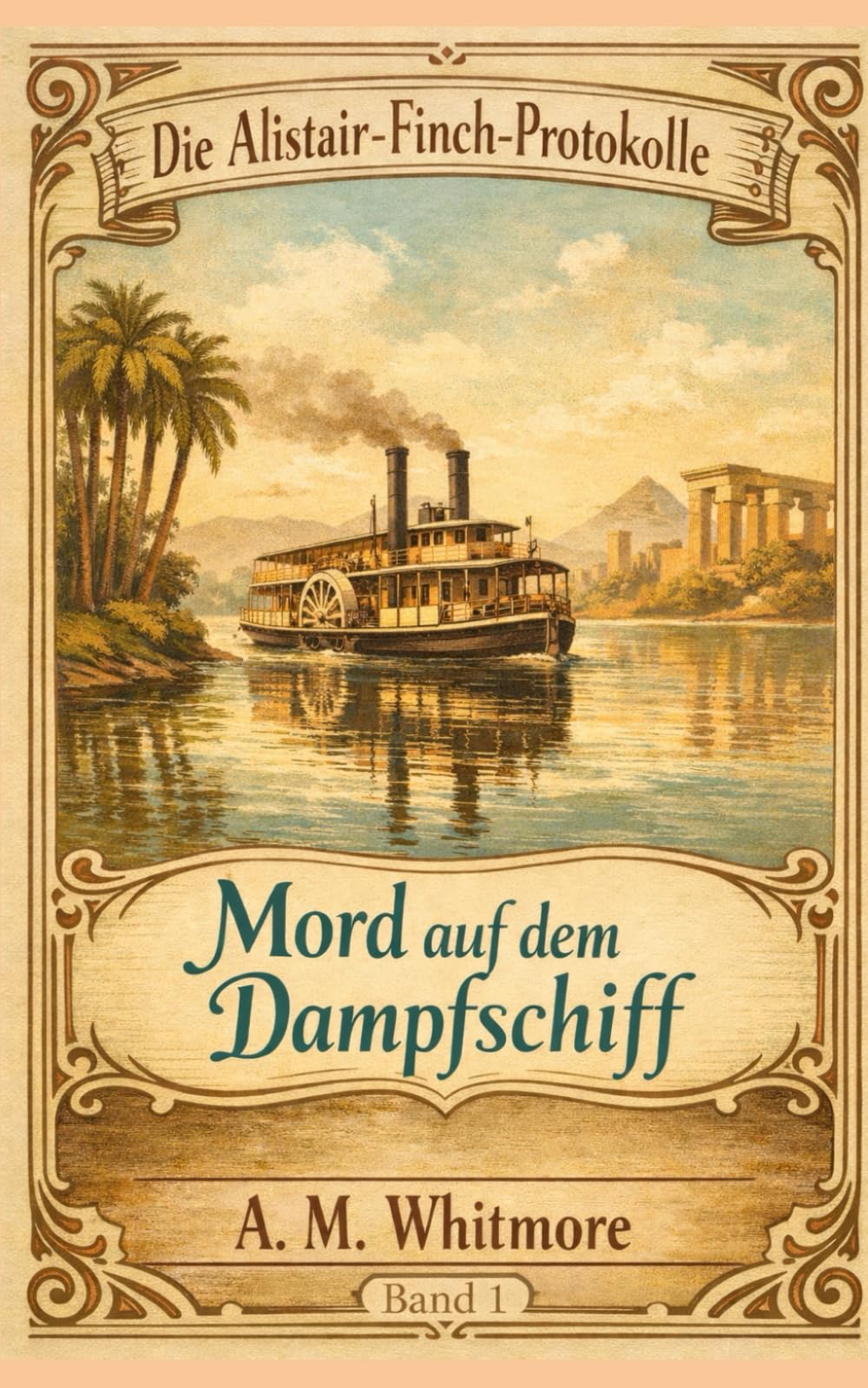Mord auf dem Dampfschiff: Ein Fall der Alistair Finch Protokolle – Band 1