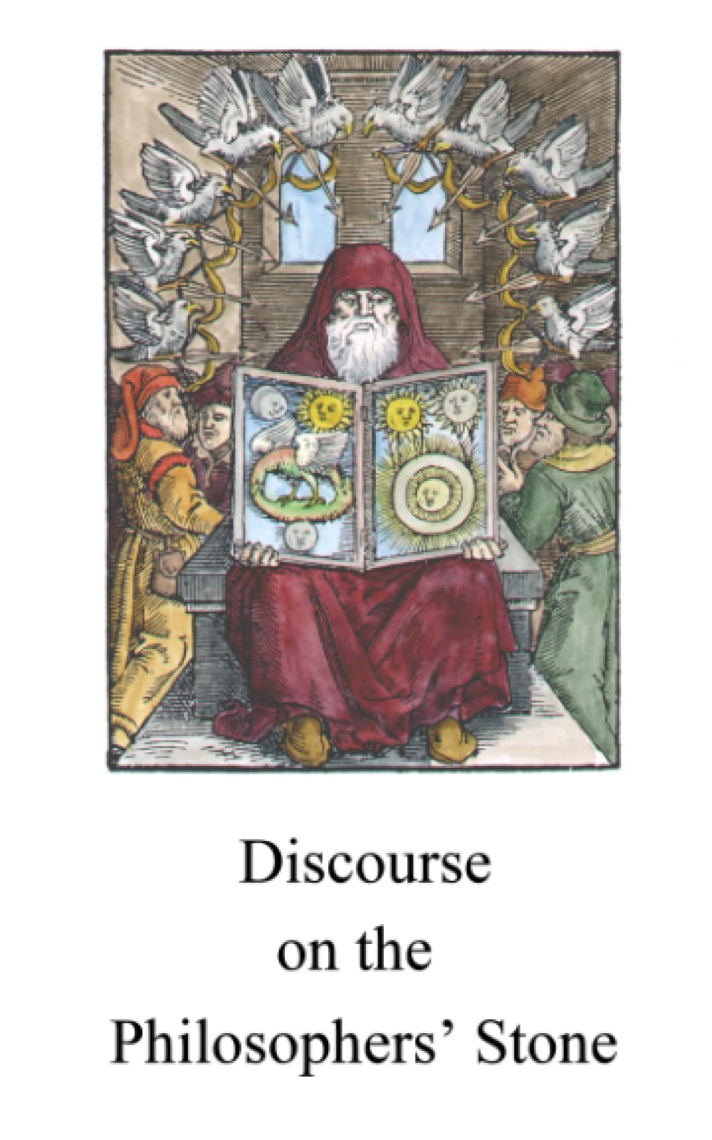 A Discourse on the Philosophers’ Stone (Alchemy translations)