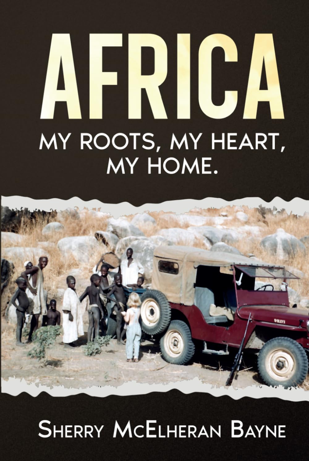 Africa: My Roots, My Heart, My Home