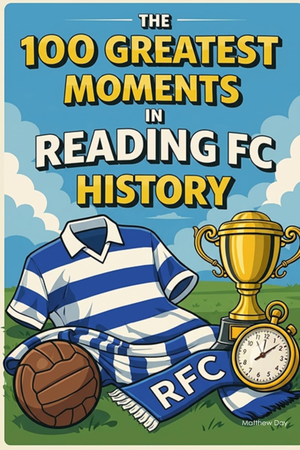 The 100 Greatest Moments in Reading FC History
