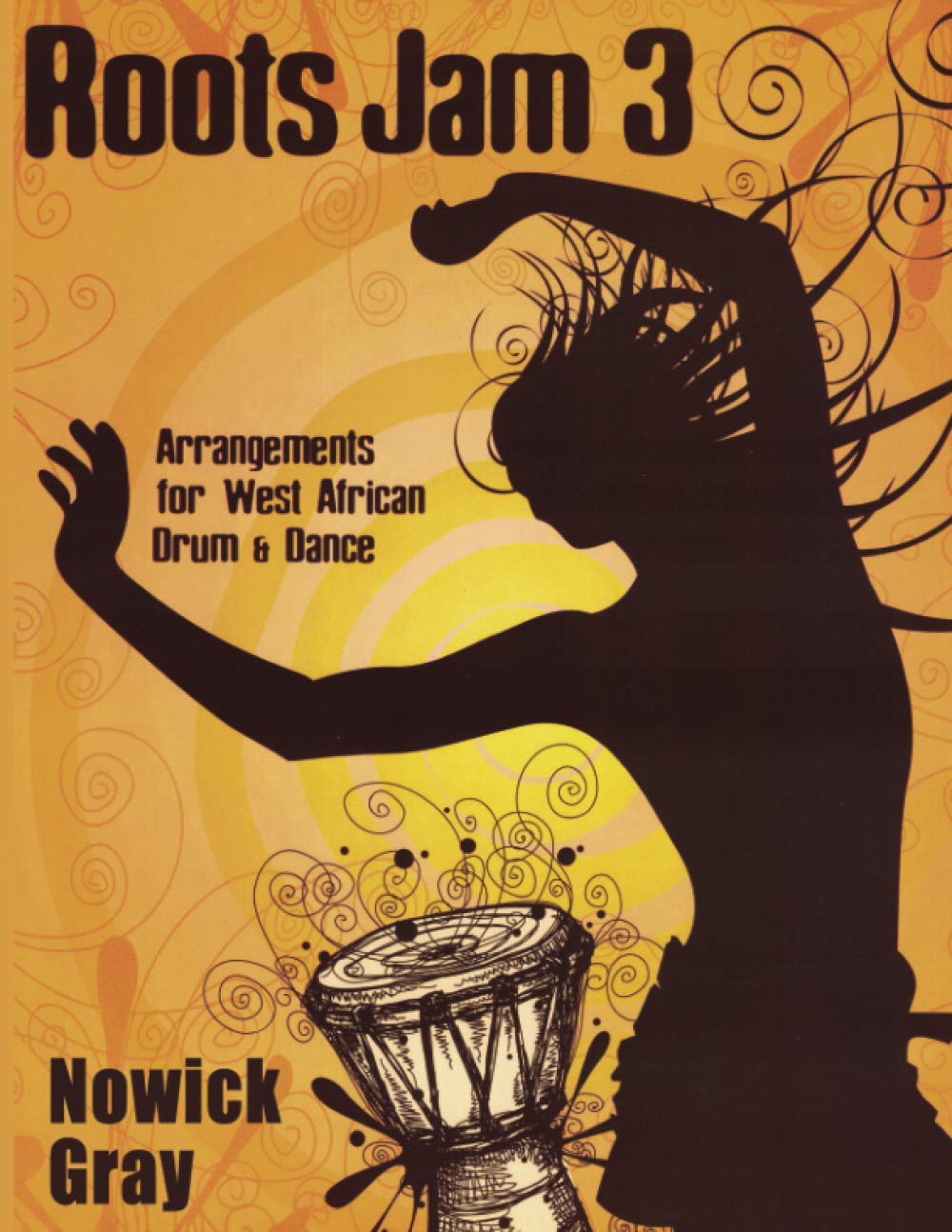 Roots Jam 3: Arrangements for West African Drum and Dance