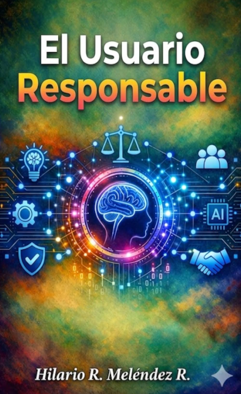 El Usuario Responsable: Ética y Tecnología en la Era de la IA