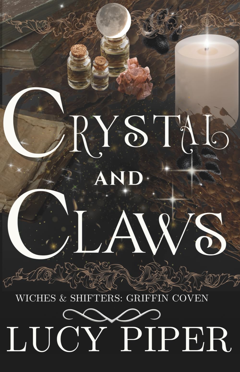 Crystal and Claws: An Enemies to Lovers Romance (Witches and Shifters: Griffin Coven)
