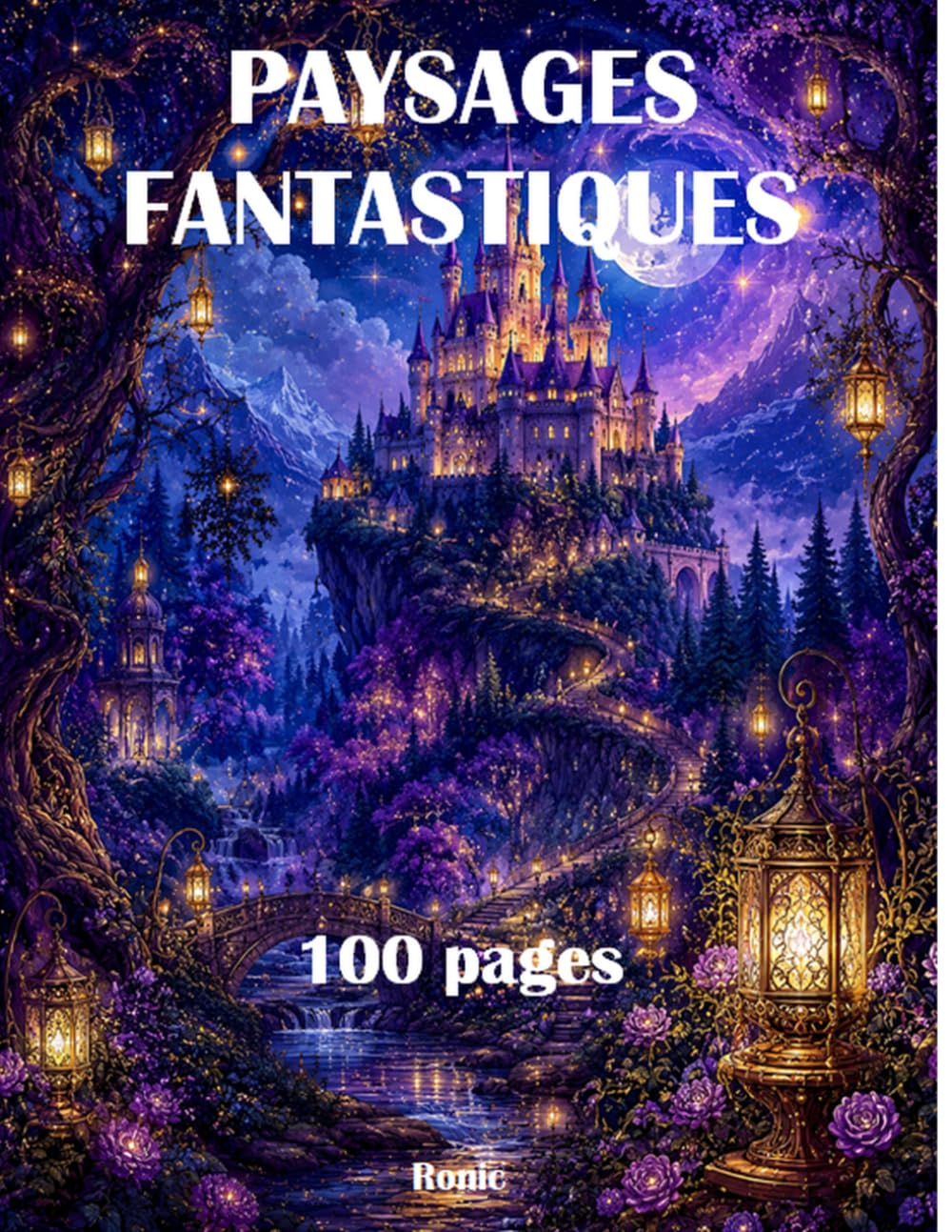 Livre de Coloriage Paysages: 100 Vues Magnifiques