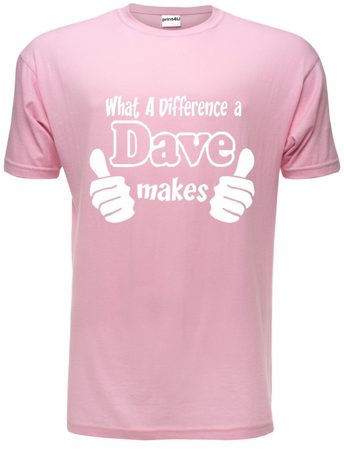 Print4u Men's Pink What A Difference A Dave Makes Unisex T-Shirt Large
