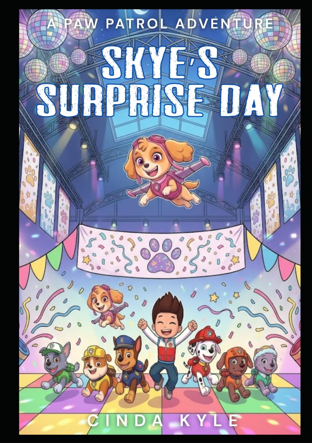 Skye’s Surprise Day: A PAW Patrol Adventure