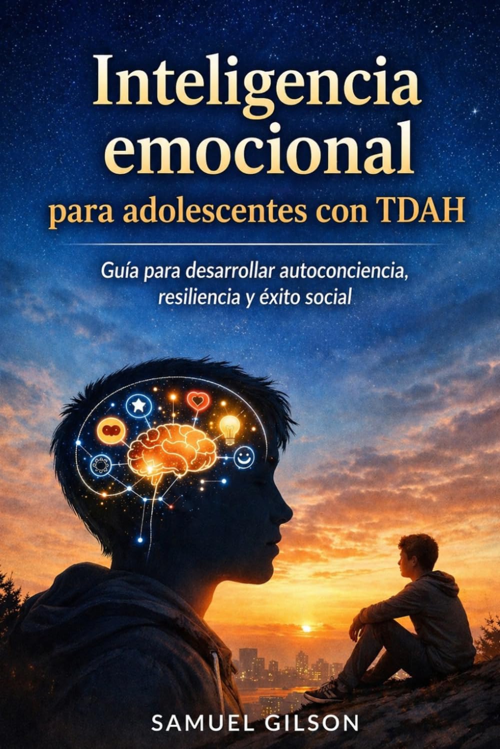 Inteligencia emocional para adolescentes con TDAH: Guía para desarrollar autoconciencia, resiliencia y éxito social