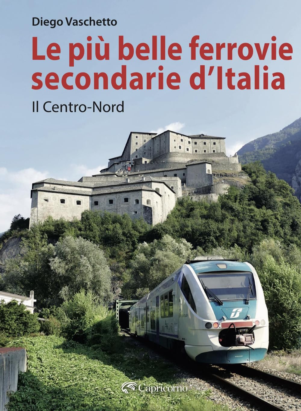 Le Più Belle Ferrovie Secondarie. Nuova Ediz.. Il Centro-Nord (Vol. 1) - 4