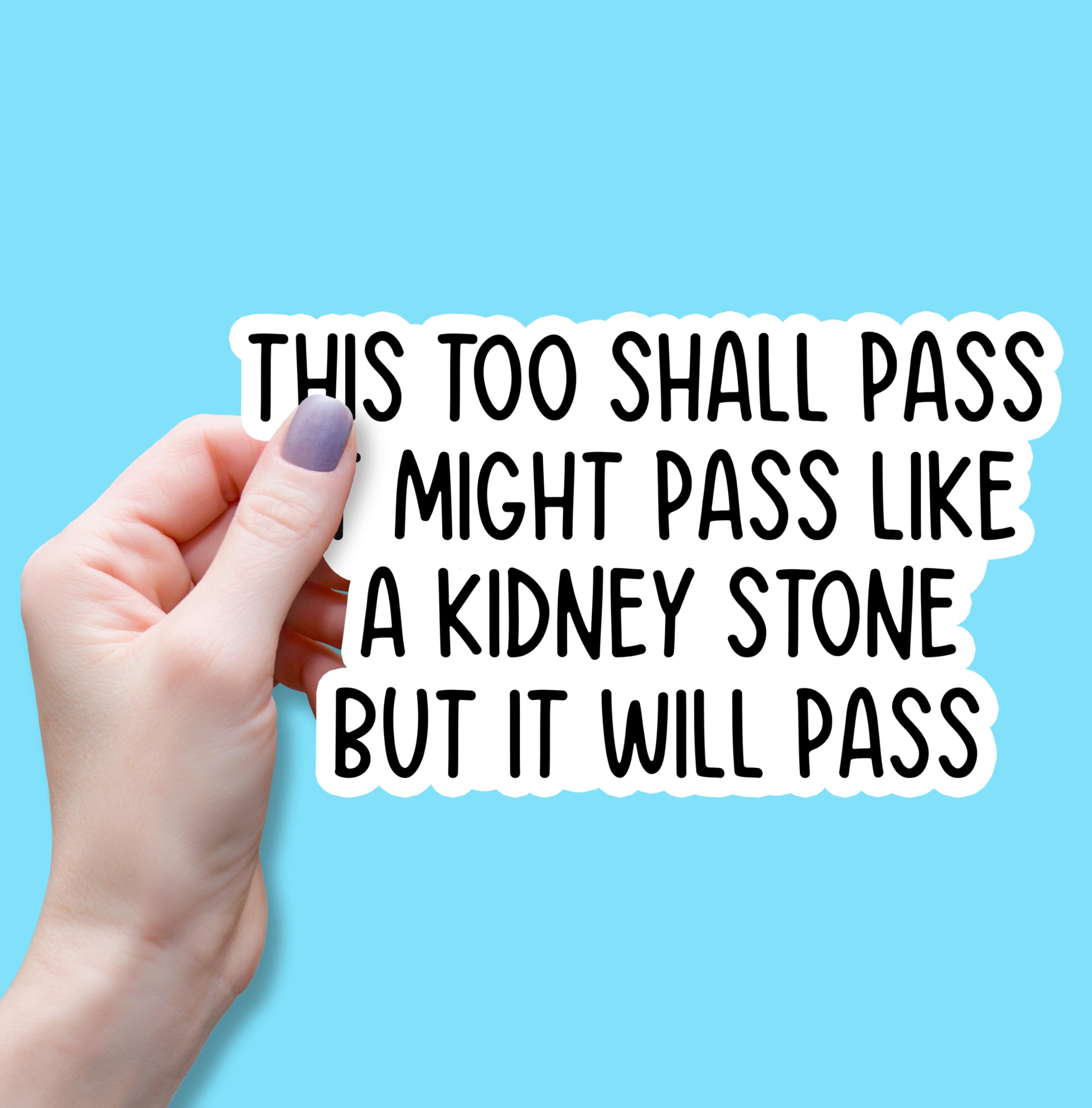 (3PCS) This Too Shall Pass It Might Pass Like a Kidney Stone But It Will Pass Sticker, Motivational Inspirational Sticker Decals for Books Laptops Phone Water Bottles Tumbler Cup Kindle 3x2.1 Inch