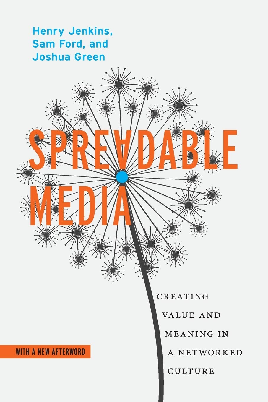 Spreadable Media: Creating Value and Meaning in a Networked Culture