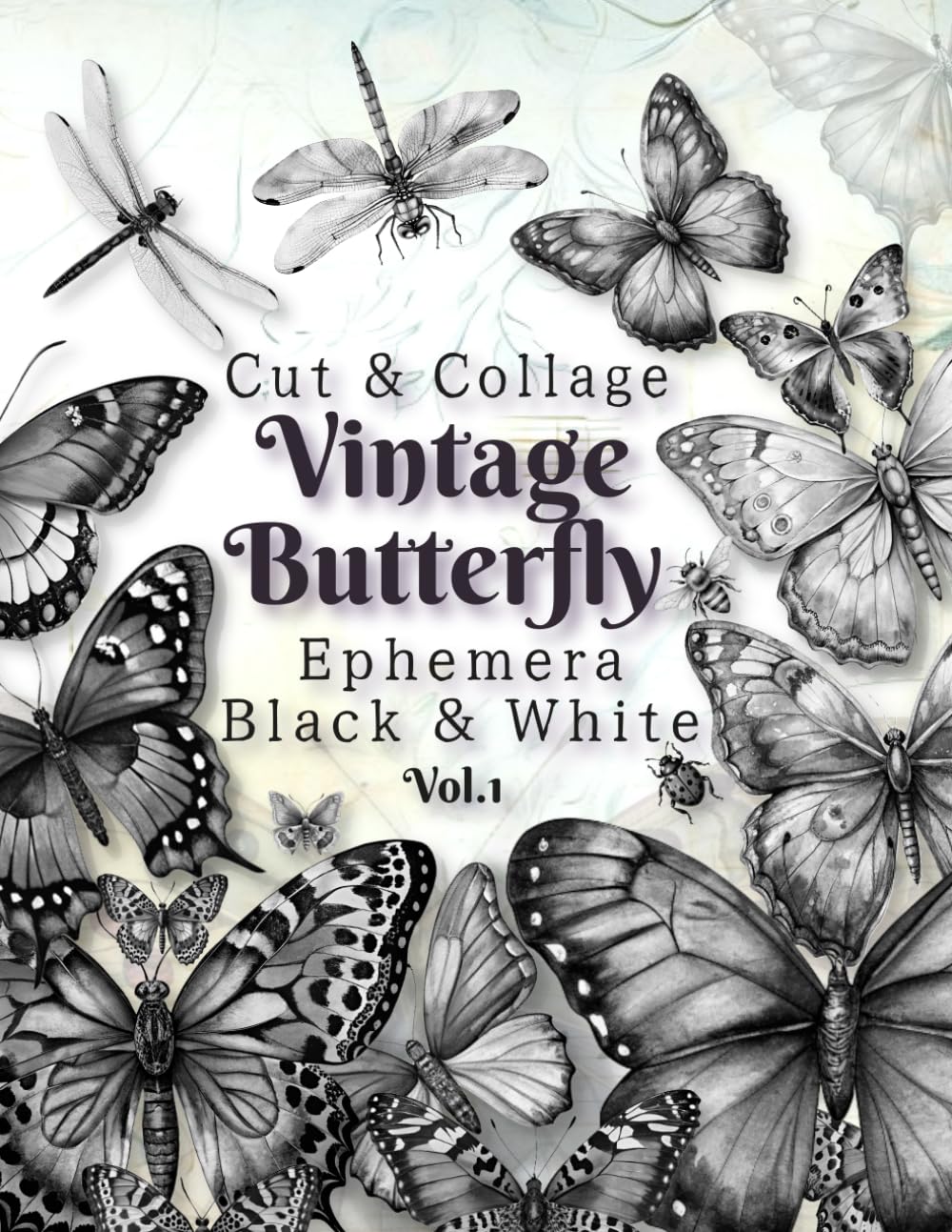 Butterfly & Dragonfly Black & White Ephemera Vol.1: Cut and Collage for Junk Journals, Decoupage, Mixed Media & Scrapbook (Ephemera clip art)