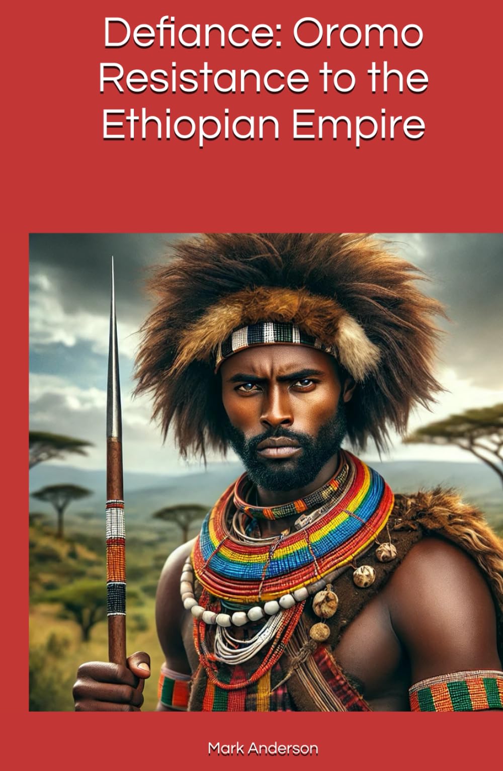 Defiance: Oromo Resistance to the Ethiopian Empire