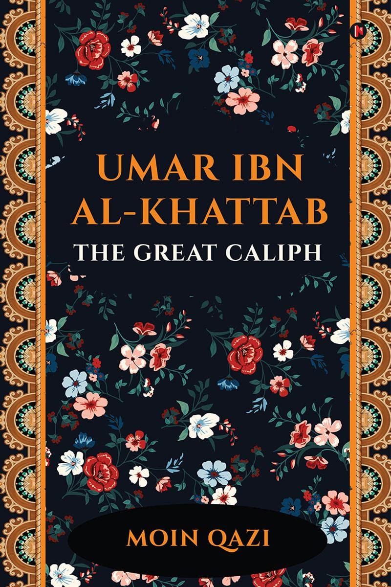 Umar Ibn Al-Khattab - The Great Caliph