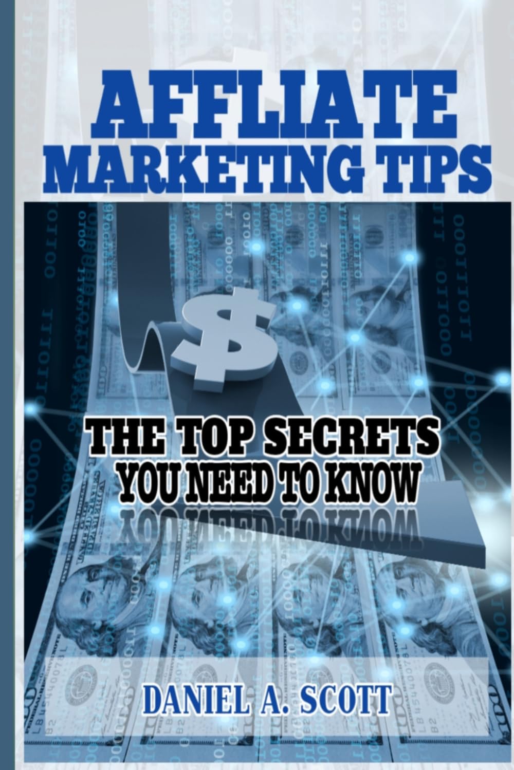 Affiliate Marketing Tips: The Top Secret You Need To Know