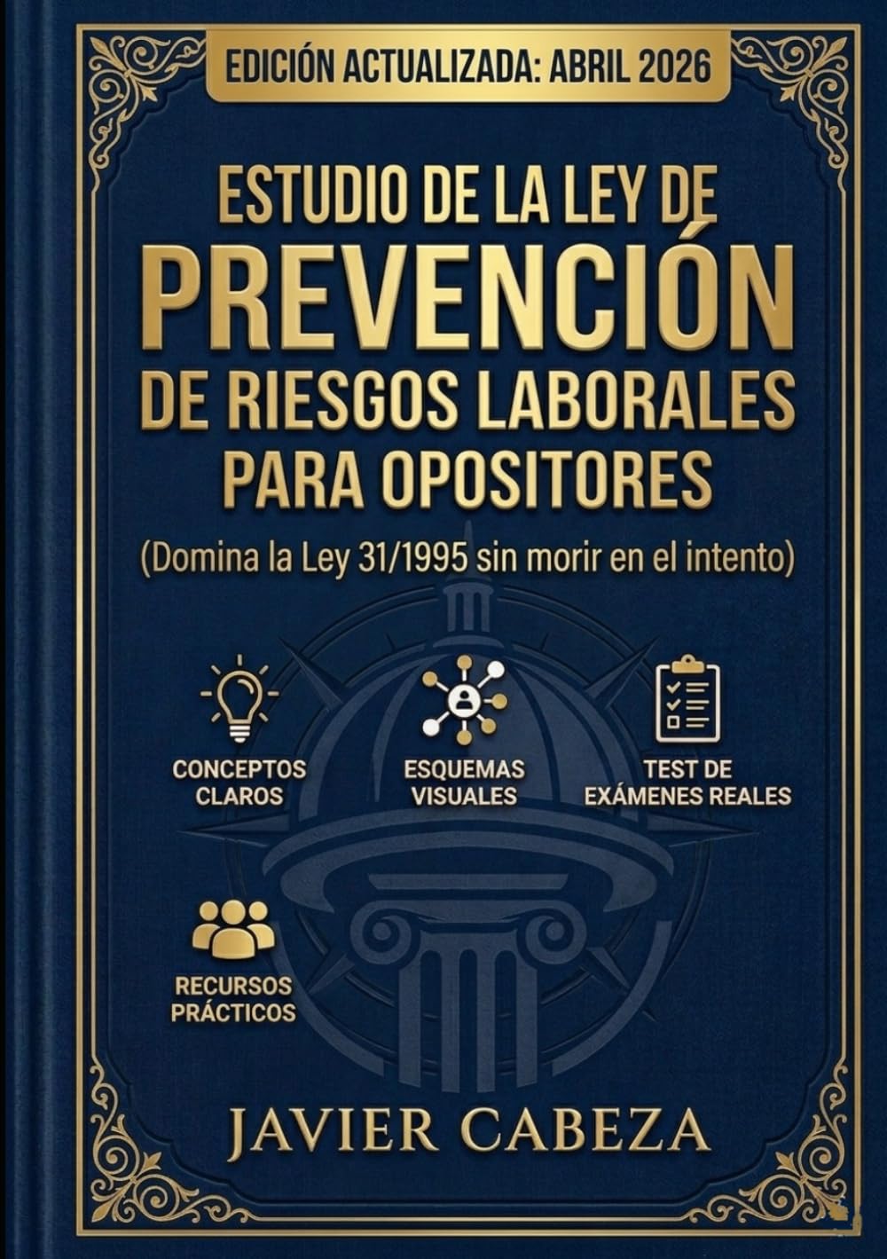 ESTUDIO DE LA LEY DE PREVENCIÓN DE RIESGOS LABORALES PARA OPOSITORES: (Domina la Ley 31/1995 sin morir en el intento)