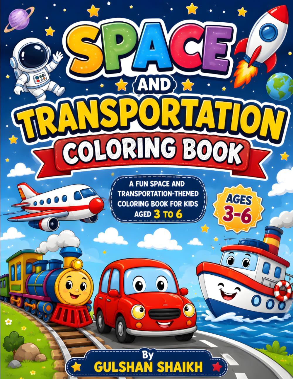 Space and Transportation Coloring Book for Kids Ages 3-6: Fun Rockets, Cars, Trucks, Planes, Trains, Spaceships & Easy Cute Designs for Toddlers and Preschool Boys & Girls