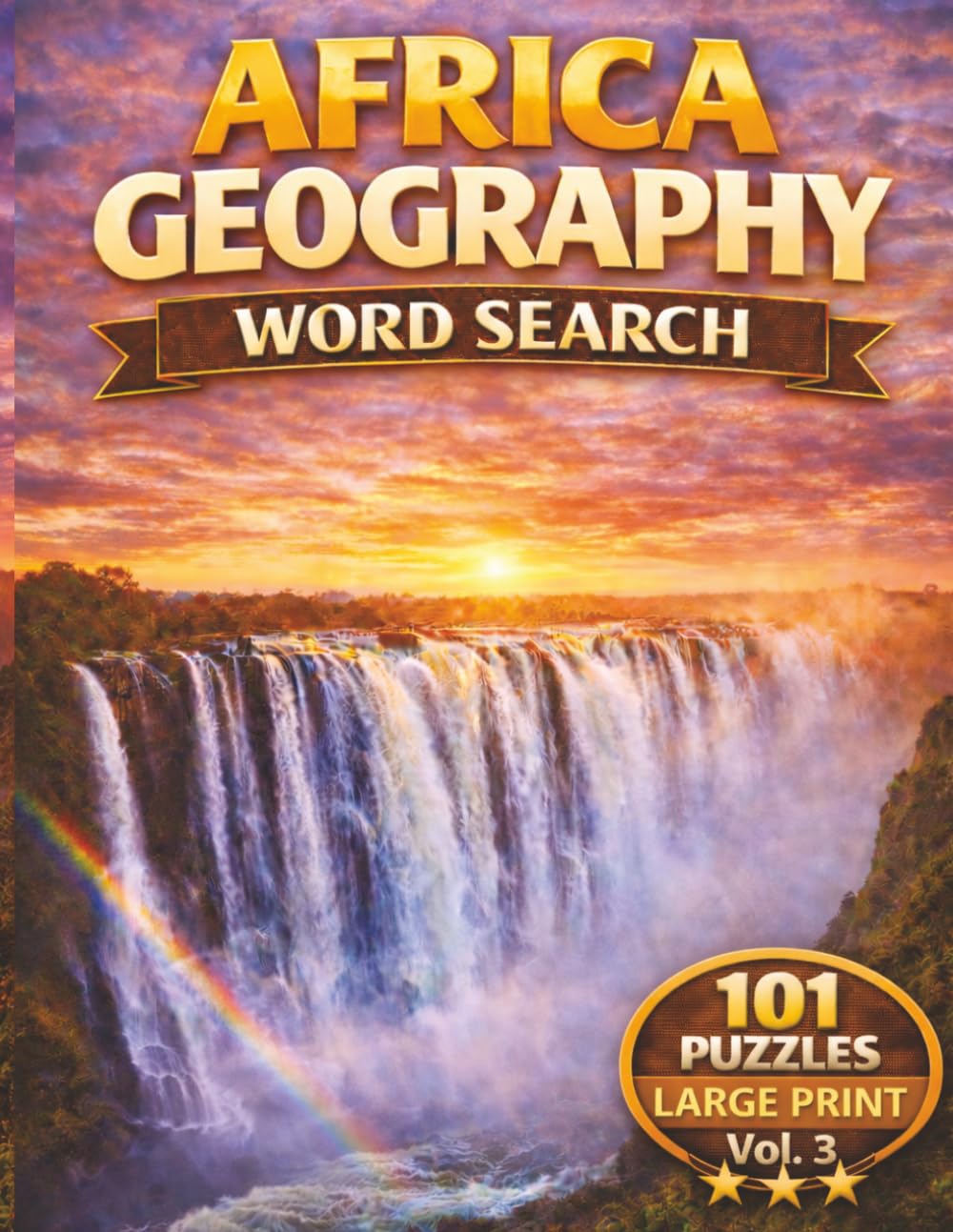 Africa Geography Word Search: 101 Large Print Puzzles Featuring Countries, Capitals, Landmarks & Culture | Fun & Challenging Brain Games for Adults, ... (Vol. 3) (The African Word Search Collection)