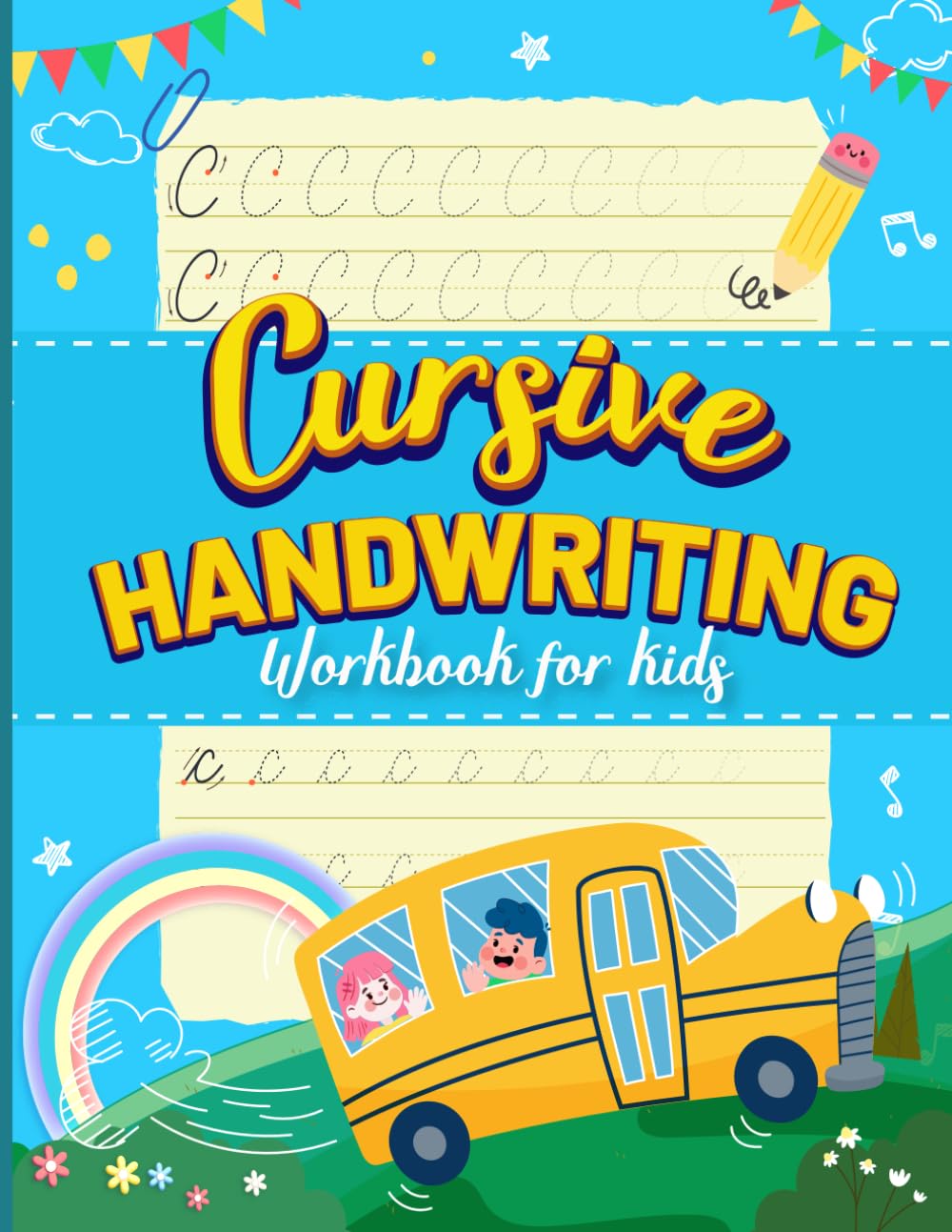 Cursive Handwriting Workbook For Kids: Alphabet Drills Word and Sentence Tracing and Step by Step Cursive Writing Practice for Children