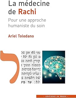 La médecine de Rachi: Pour une approche humaniste du soin