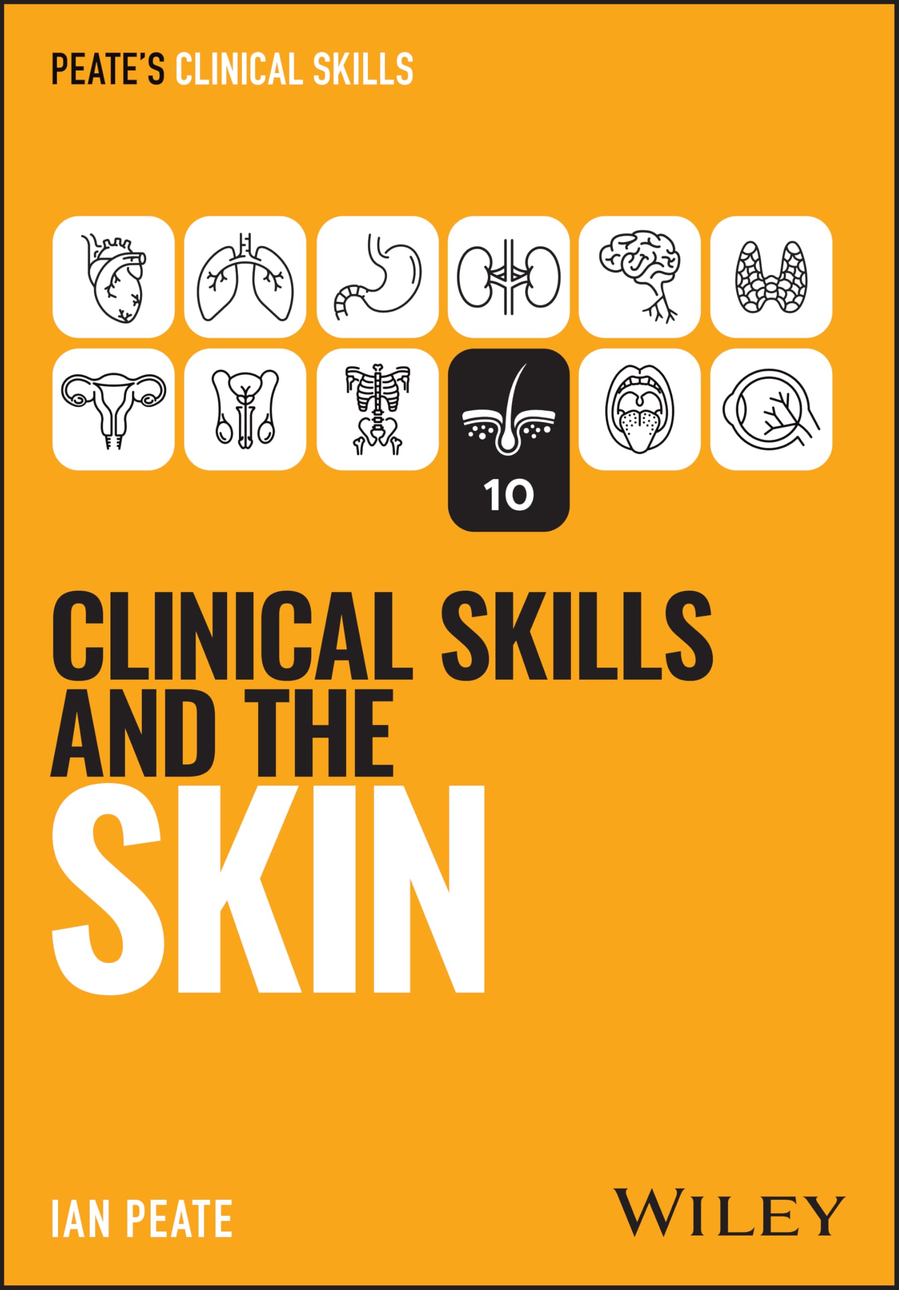 Clinical Skills and the Skin (Peate's Clinical Skills)