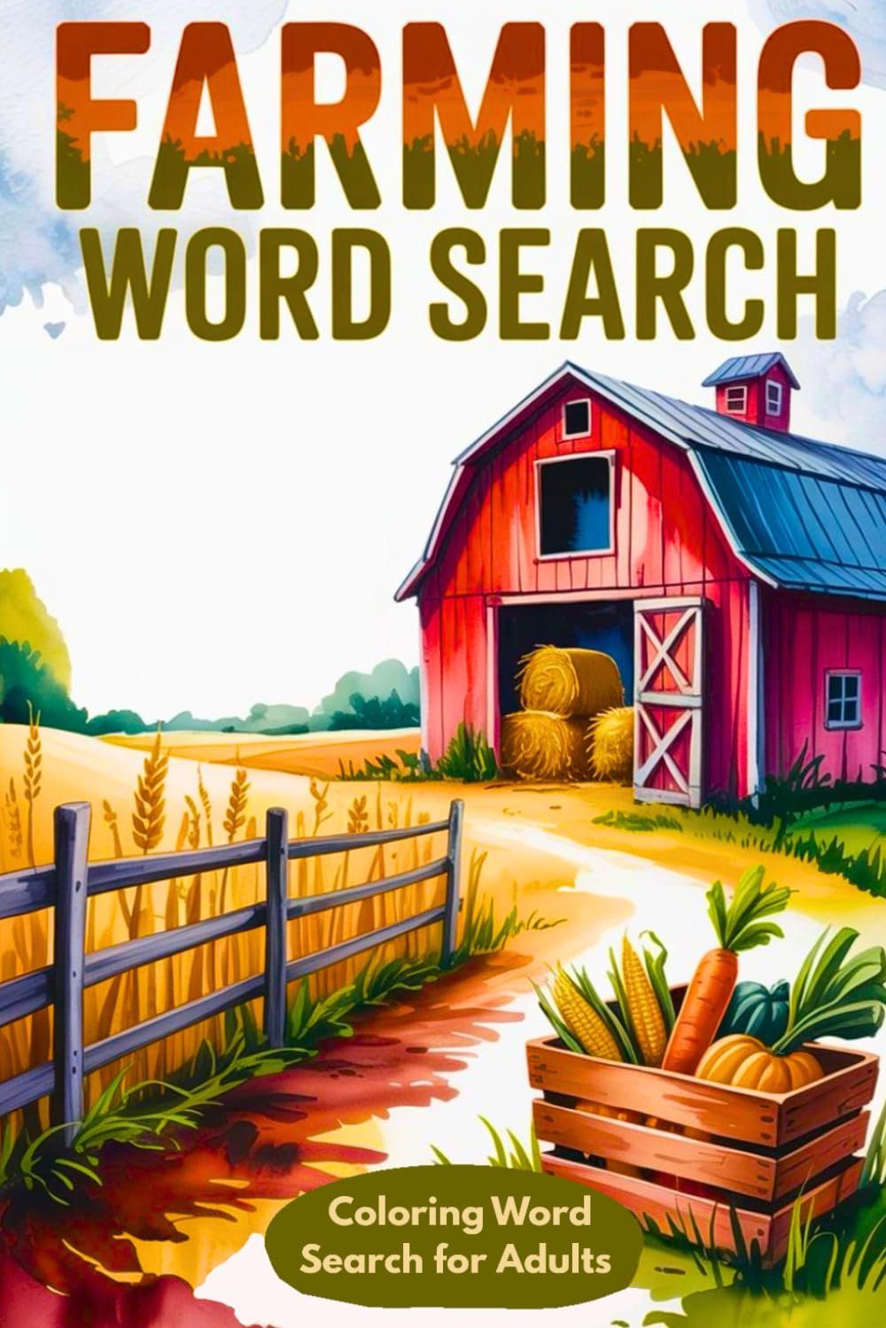 Farming Word Search: Agriculture Themed Coloring Word Find Book for Adults, Farmers & Homesteaders - Relaxing Fun Puzzle Games with Solutions
