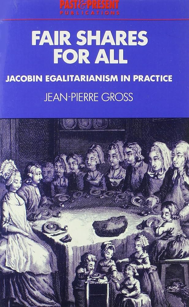 Buy Fair Shares for All: Jacobin Egalitarianism in Practice (Past and Present Publications) — BookShops.in