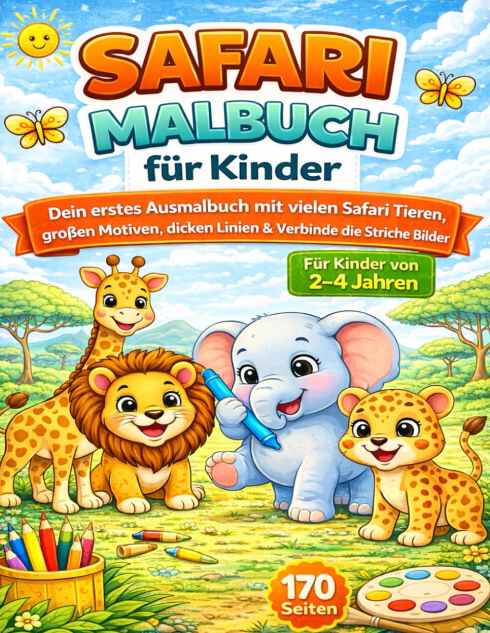 Safari Malbuch für Kinder: Dein erstes Ausmalbuch mit süßen Safari-Tieren – große Motive, dicke Linien & Punkt-zu-Punkt-Bilder | Für Kinder von 2–4 Jahren