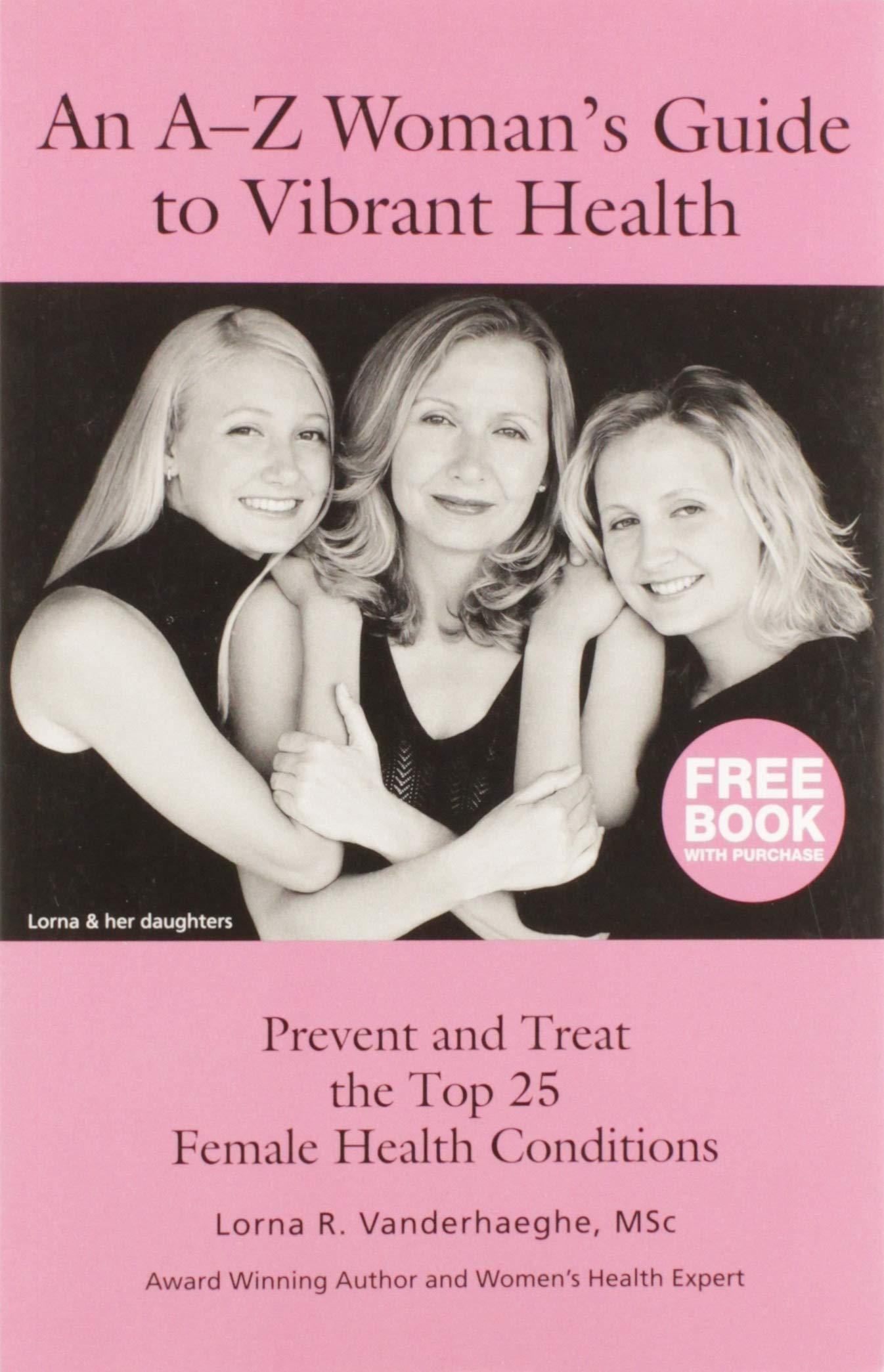 An A-Z Woman's Guide to Vibrant Health [Paperback] Vanderhaeghe, Lorna