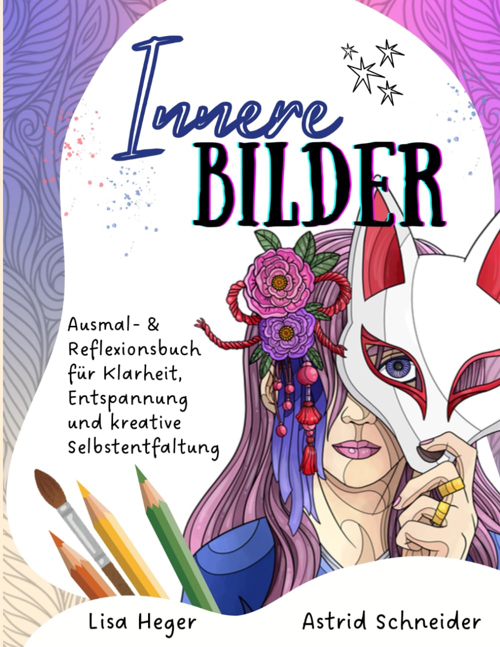 Innere Bilder: Dein Ausmal- & Reflexionsbuch für Klarheit & Entspannung: Sanfte Impulse, achtsame Fragen & kreative Motive für Stressabbau, innere Ruhe und Selbstentfaltung