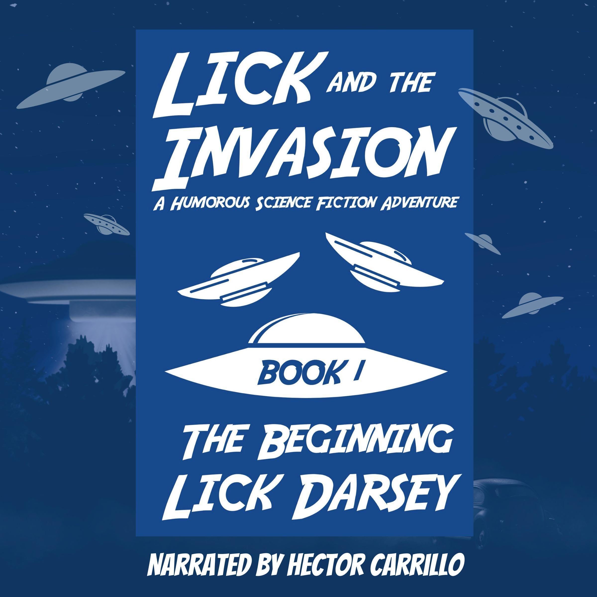 Cover art for Lick and the Invasion: The Beginning (Book 1) (A Humorous Science Fiction Adventure)