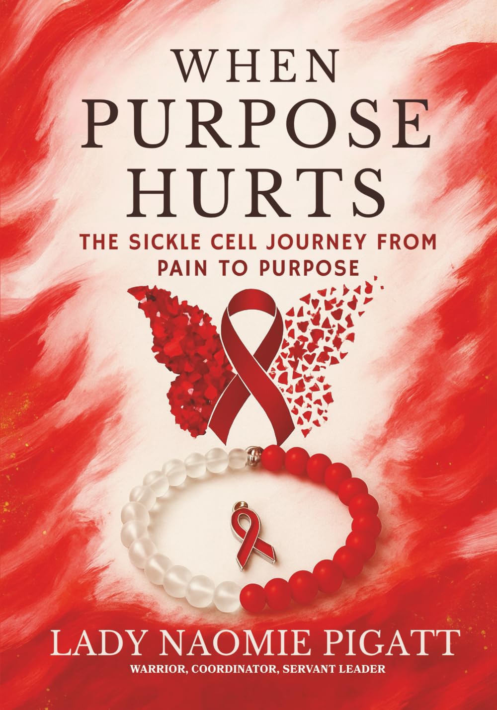 WHEN PURPOSE HURTS: THE SICKLE CELL JOURNEY FROM PAIN TO PURPOSE