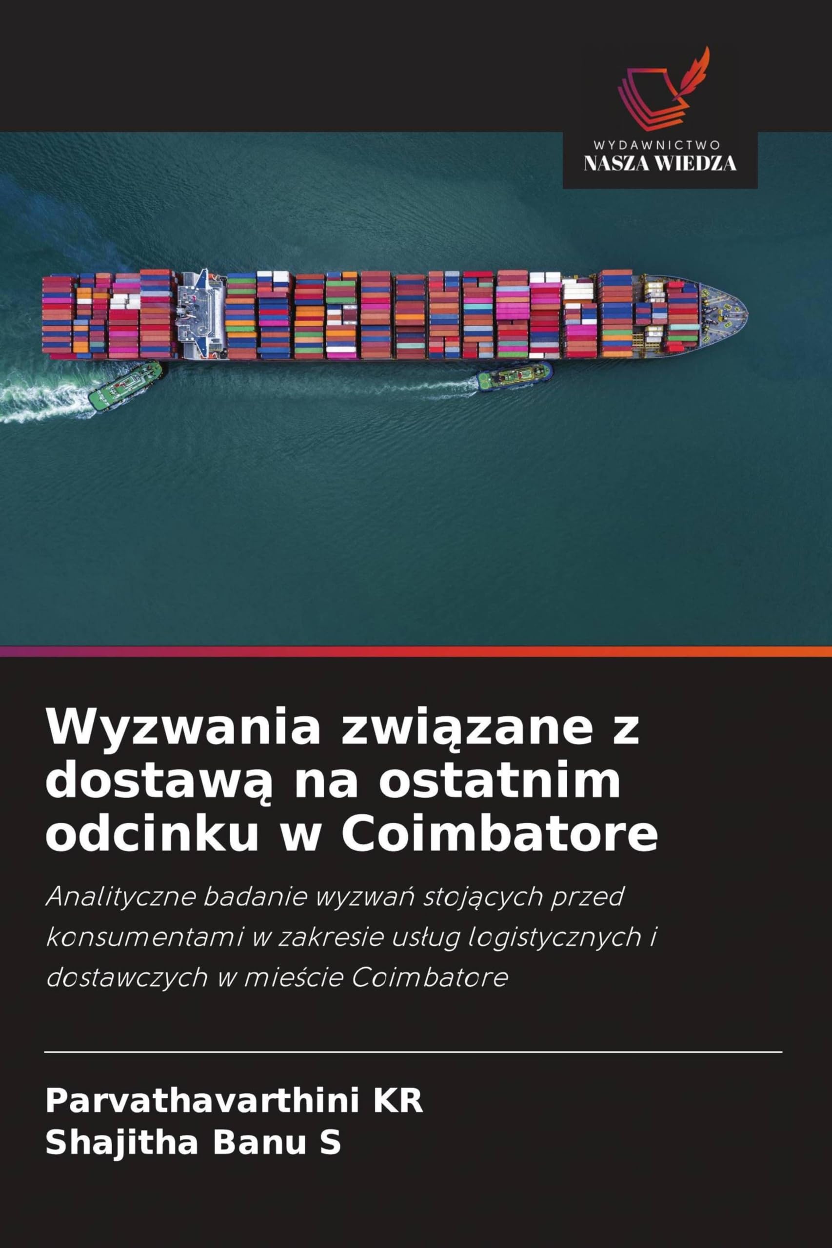 Wyzwania zwi¿zane z dostaw¿ na ostatnim odcinku w Coimbatore: Analityczne badanie wyzwa¿ stoj¿cych przed konsumentami w zakresie us¿ug logistycznych i dostawczych w mie¿cie Coimbatore