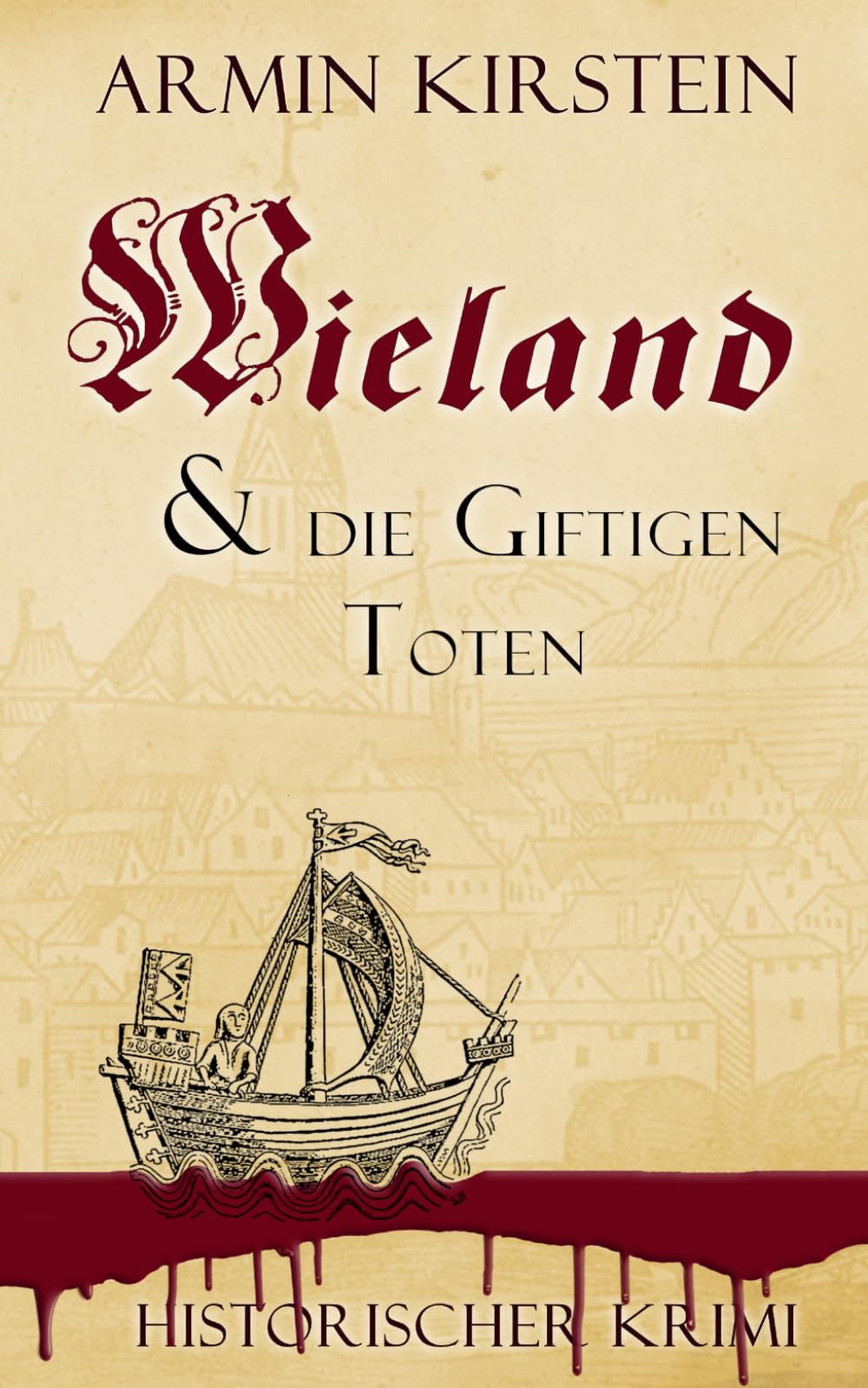 Wieland & die Giftigen Toten: Historischer Krimi