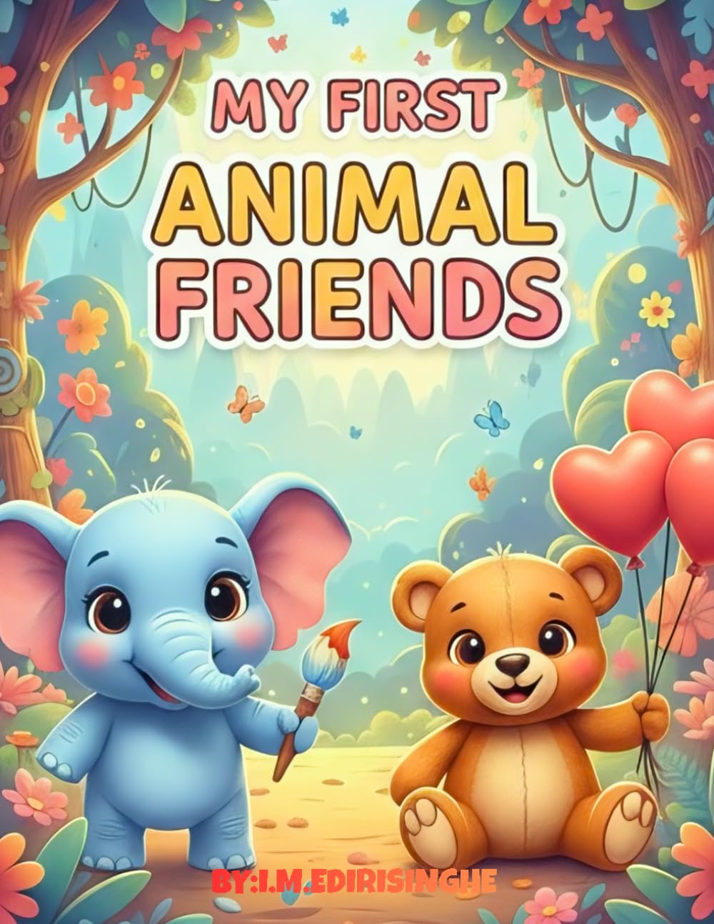 MY FIRST ANIMAL FRIENDS: Cute and Simple Coloring Book for Toddlers with Bold Lines
