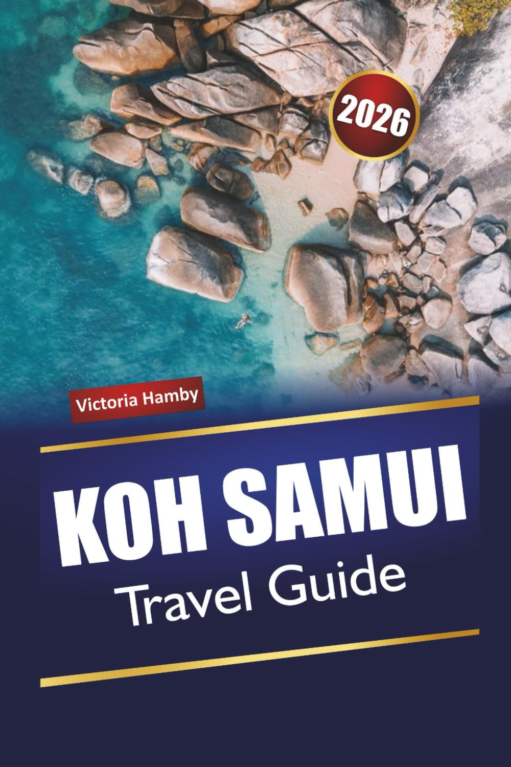 KOH SAMUI TRAVEL GUIDE 2026: Discover Thailand’s Beaches, Hidden Gems, Nightlife, and Local Cuisine with Tips for First-Time Visitors