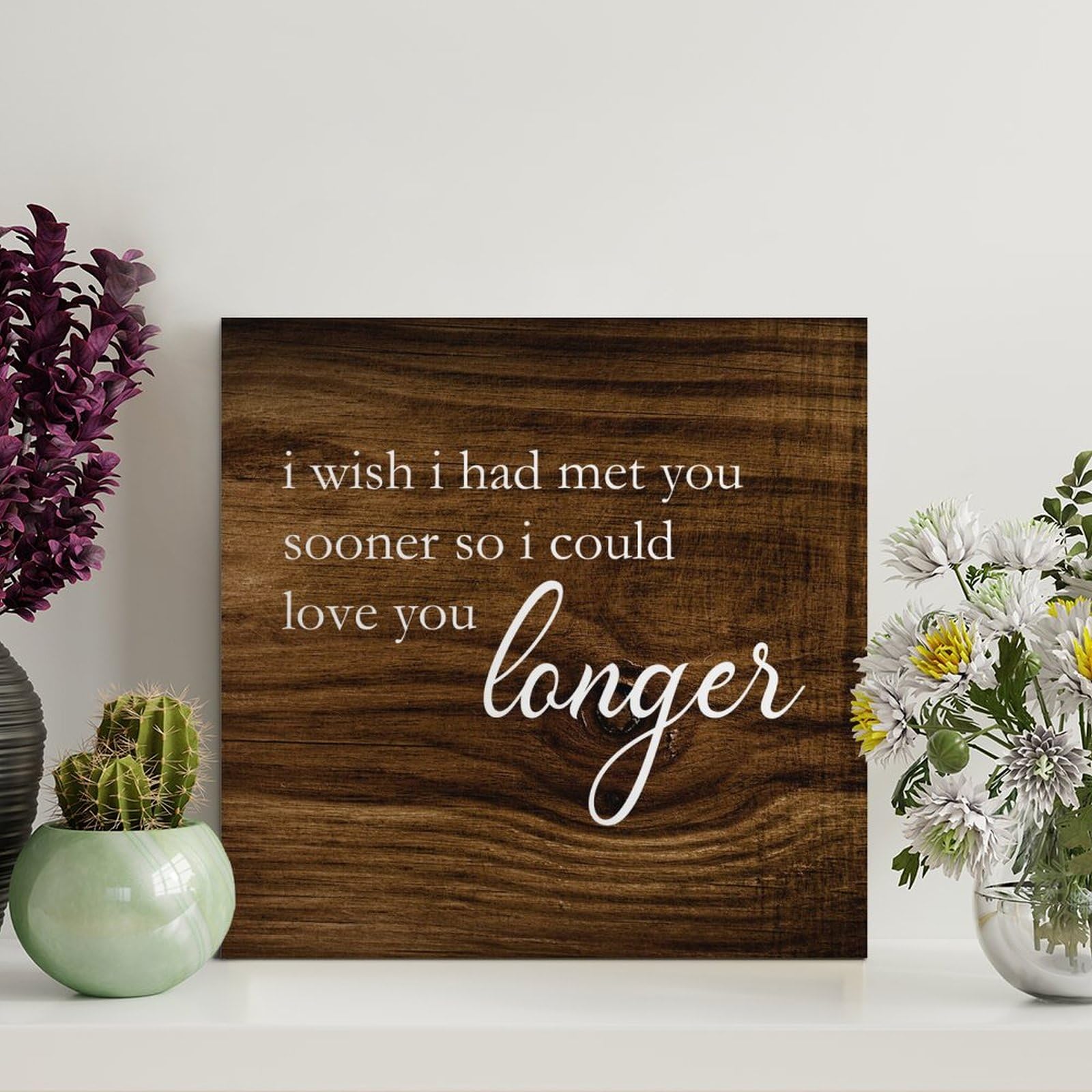 Guangpat I Wish I Had Met You Sooner So I Could Love You Longer Funny Wooden Sign Motivational Wall Art Rustic Wall Decorations for Living Room Kitchen Home Decor Housewarming Gift 8x8in