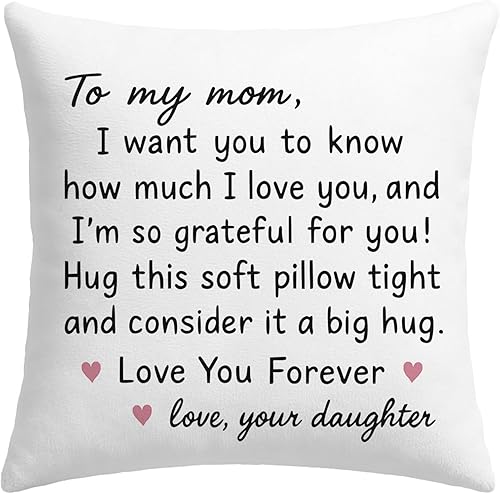 Funda de almohada blanca de 18 x 18 pulgadas con texto en inglés To My Mom, regalo de cumpleaños para mamá, regalo suave de hija, Love You Forever